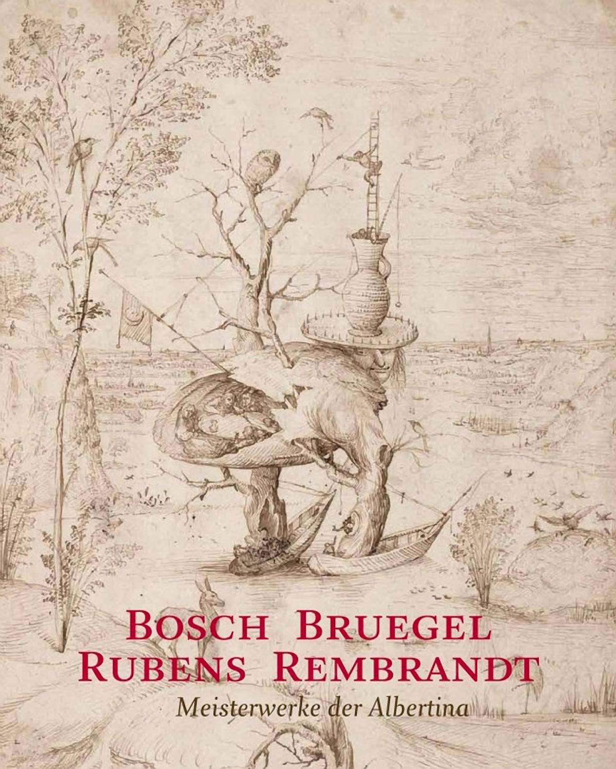 Bosch Bruegel Rubens Rembrandt. Meisterwerke der Albertina | Katalog zur Ausstellung
