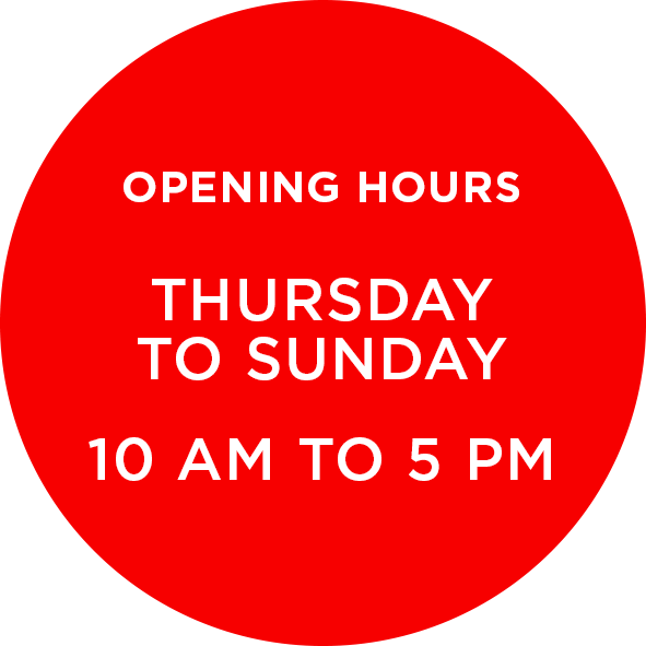 Opened Thursday to Sunday | 10 am to 5 pm