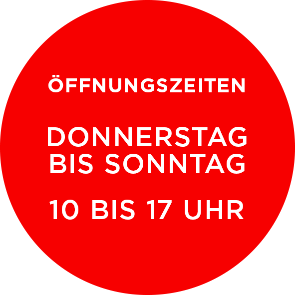 Donnerstag bis Sonntag geöffnet | 10 bis 17 Uhr