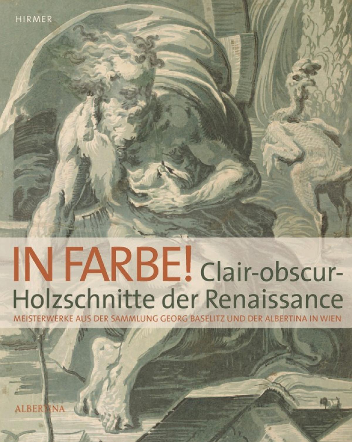 In Farbe! Clair-Obscur-Holzschnitte der Renaissance. Die Publikation zur Ausstellung
