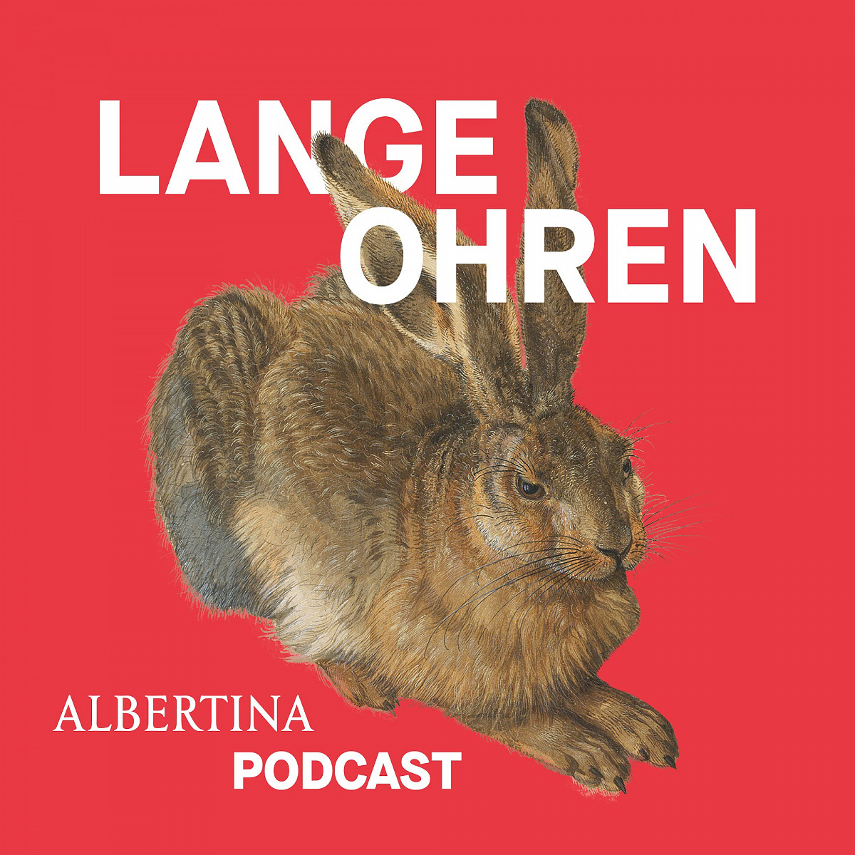 Coverbild des Podcasts ‚Lange Ohren‘ der Albertina: Vor rotem Hintergrund ein naturalistisch gezeichneter Feldhase mit langen Ohren. Oben steht in Weiß ‚LANGE OHREN‘, unten ‚ALBERTINA PODCAST'