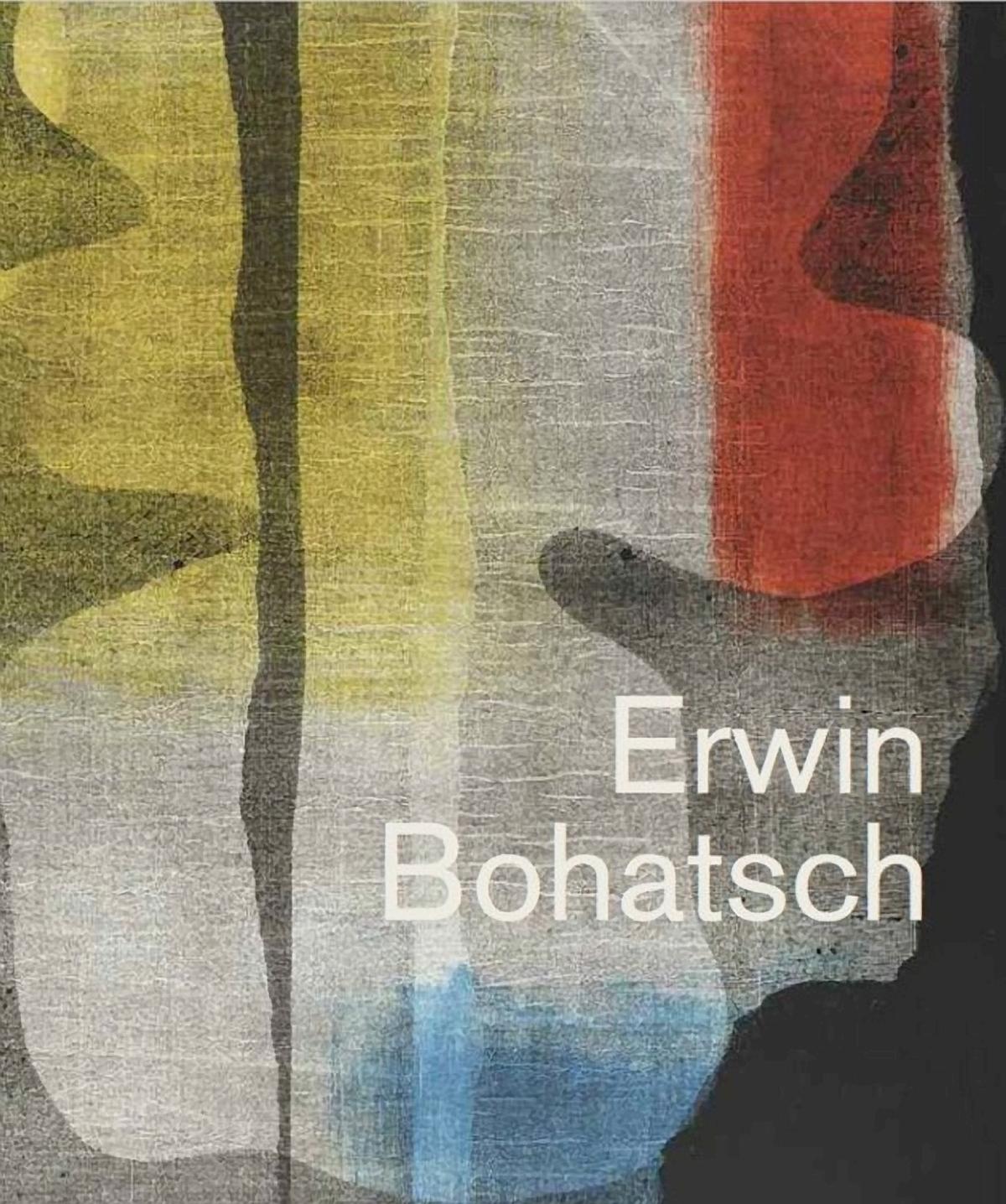 Erwin Bohatsch. Die Publikation zur Ausstellung