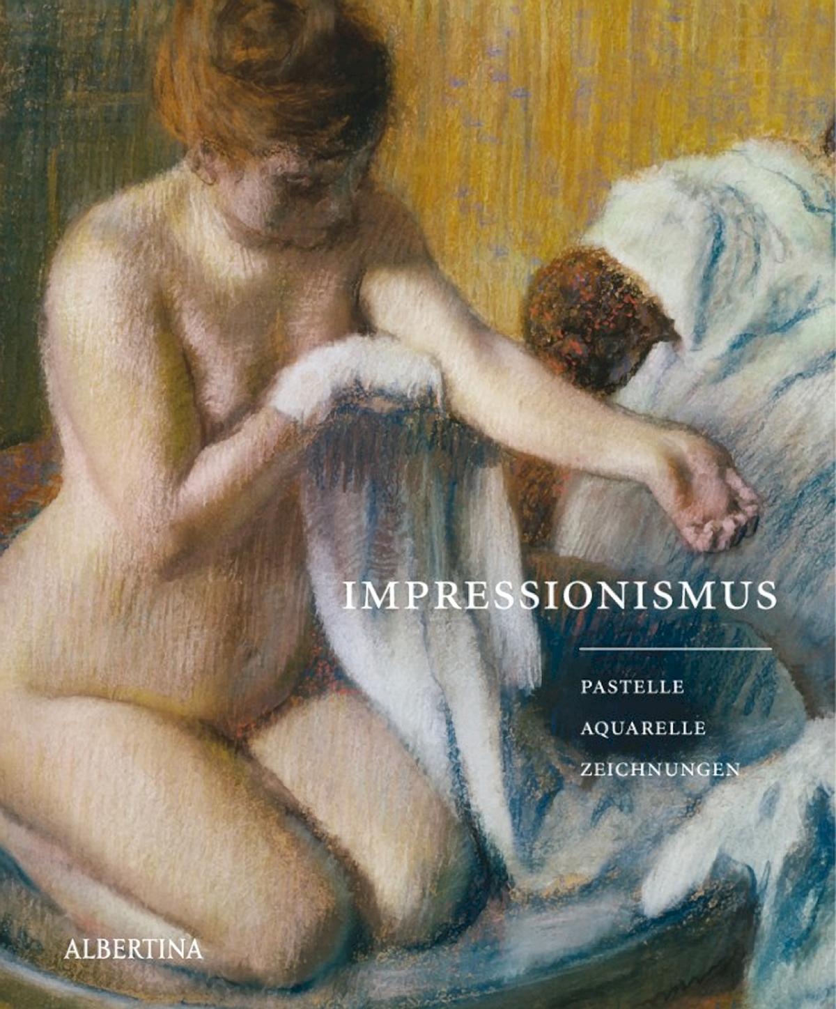 Impressionismus Pastelle, Aquarelle, Zeichnungen. Die Publikation zur Ausstellung