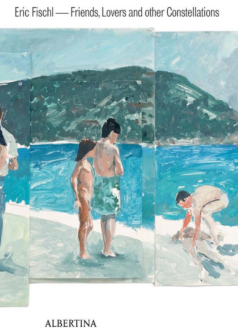 ERIC FISCHL. FRIENDS, LOVERS AND OTHER CONSTELLATIONS. Die Publikation zur Ausstellung