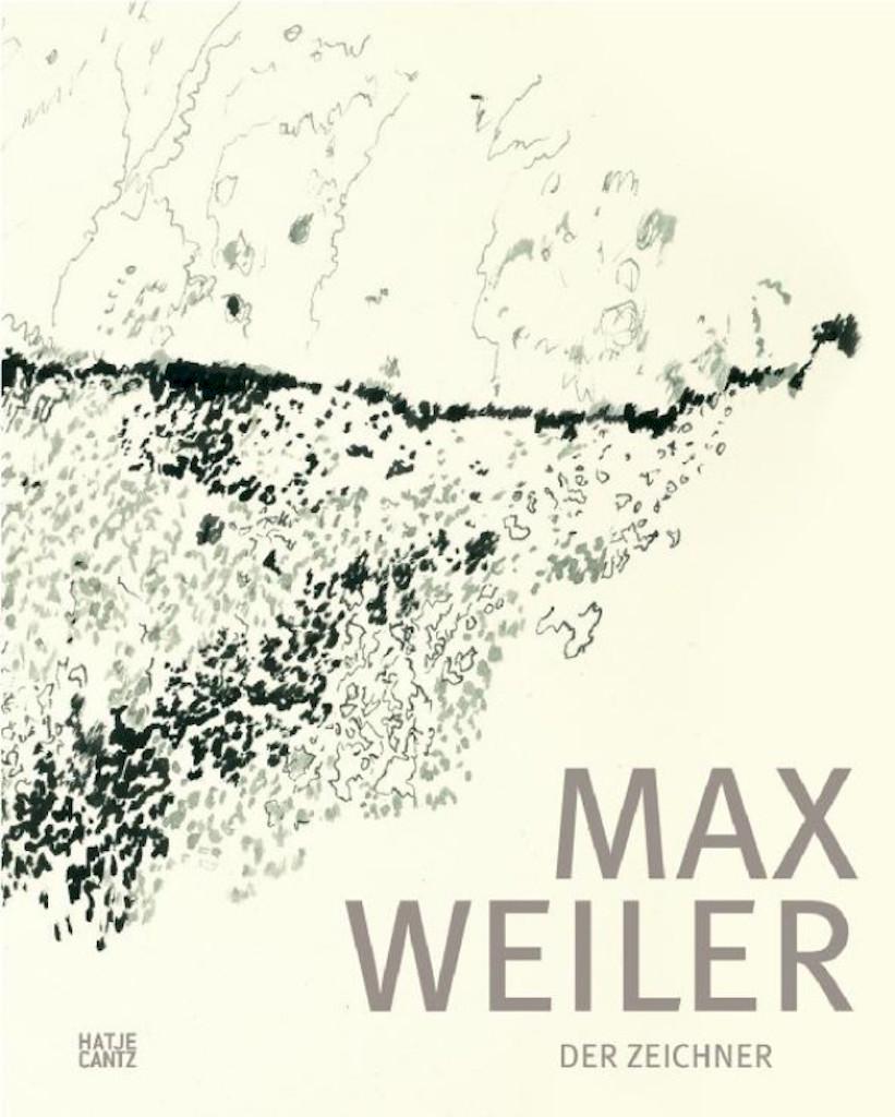 Max Weiler DER ZEICHNER. Die Publikation zur Ausstellung