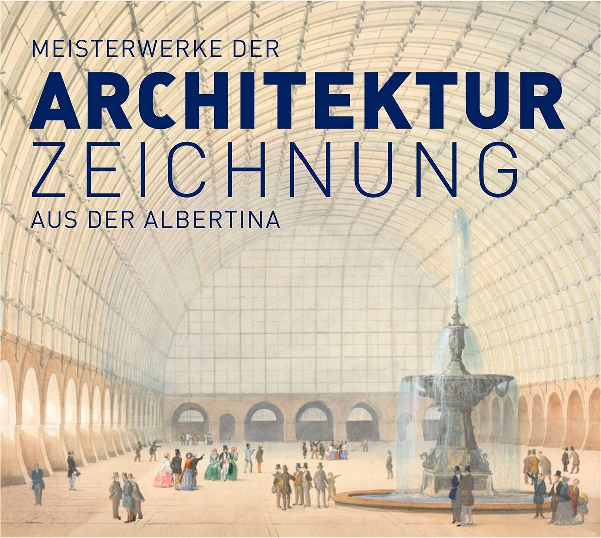 Katalog zur Ausstellung Meisterwerke der Architekturzeichnung aus der Albertina